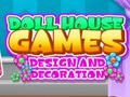 Logħba Doll House Game Disinn u Dekorazzjoni  onlajn