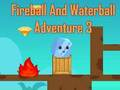 Logħba Avventura Boċċa tan-Nar U Waterball 3  onlajn