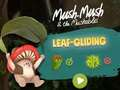 Logħba Mush-Mush u l-Mushables Leaf Gliding  onlajn