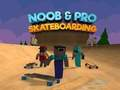Logħba Noob u Pro Skateboarding  onlajn