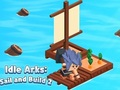 Logħba Idle Arks: Sail u Ibni 2  onlajn