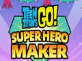 Logħba Teen Titans Go Super Hero Maker  onlajn
