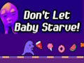Logħba Tħallix Tarbija Starve!  onlajn