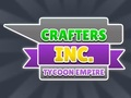 Logħba Crafters Inc: Imperu Tycoon  onlajn