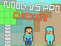 Logħba Noob vs Pro Chicken onlajn
