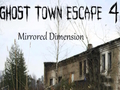 Logħba Ghost Town Escape 4 Mirrored Dimensjoni  onlajn