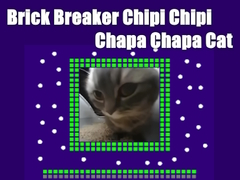 Logħba Brick Breaker Chipi Chipi Chapa Chapa Cat onlajn